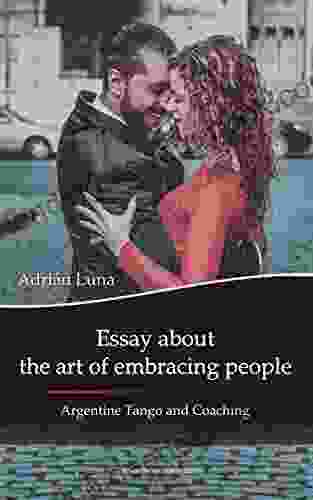 Essay About The Art Of Embracing People: Argentine Tango And Coaching