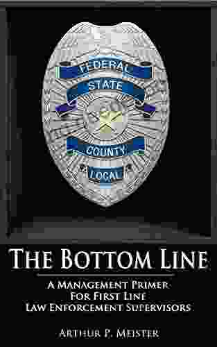 The Bottom Line A Management Primer For First Line Law Enforcement Supervisors