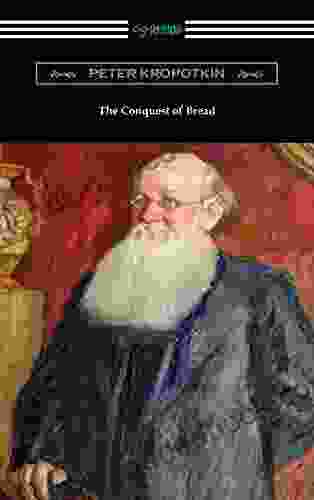 The Conquest Of Bread Peter Kropotkin