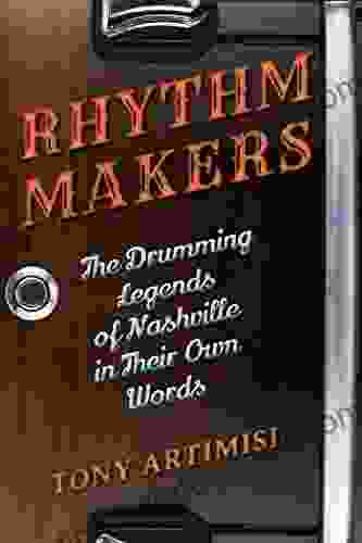 Rhythm Makers: The Drumming Legends Of Nashville In Their Own Words