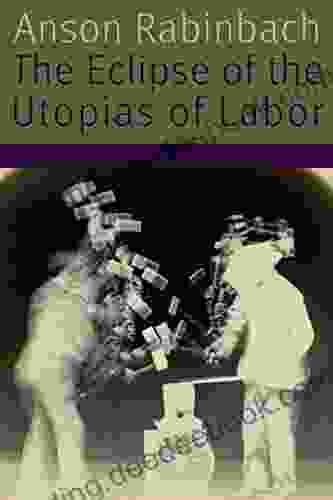The Eclipse Of The Utopias Of Labor (Forms Of Living)