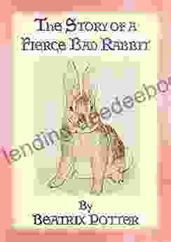 THE STORY OF A FIERCE BAD RABBIT 09 In The Tales Of Peter Rabbit And Friends: 09 In The Tales Of Peter Rabbit Friends