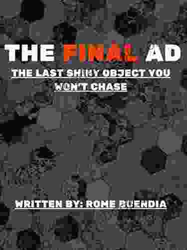 The Final Ad: The Last Shiny Object You Won T Chase
