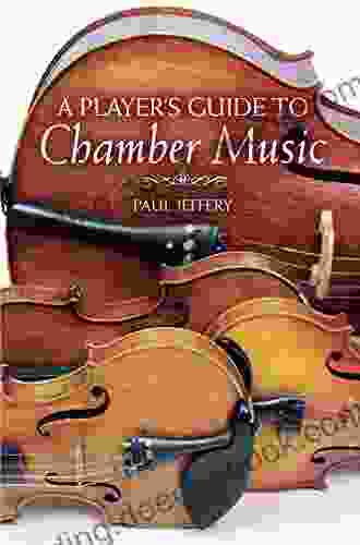 A Player S Guide To Chamber Music