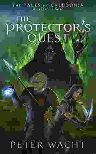 The Protector S Quest (The Tales Of Caledonia 2)