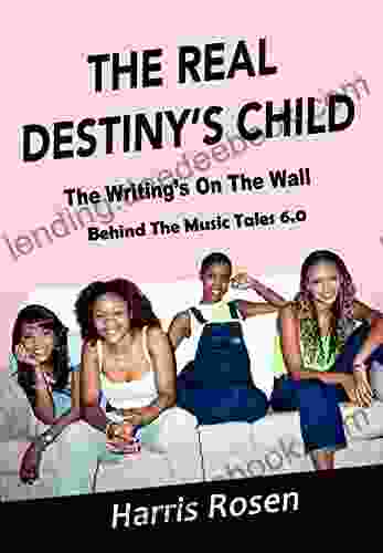 The Real Destiny S Child: The Writing S On The Wall (Behind The Music Tales 6)
