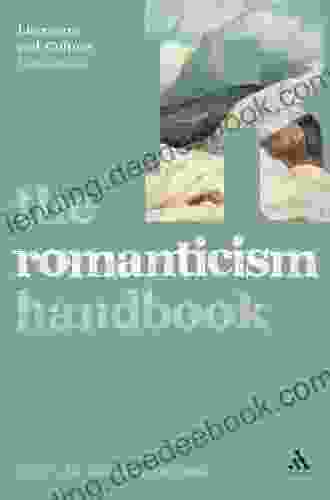 The Romanticism Handbook (Literature And Culture Handbooks)