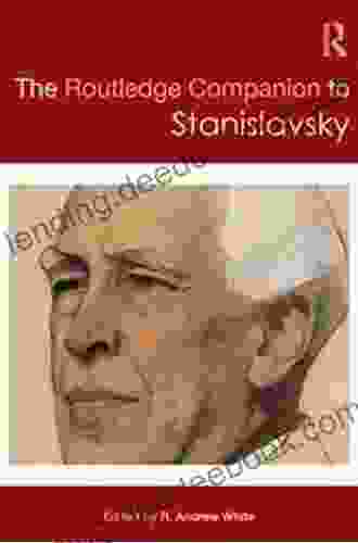 The Routledge Companion To Stanislavsky (Routledge Companions)