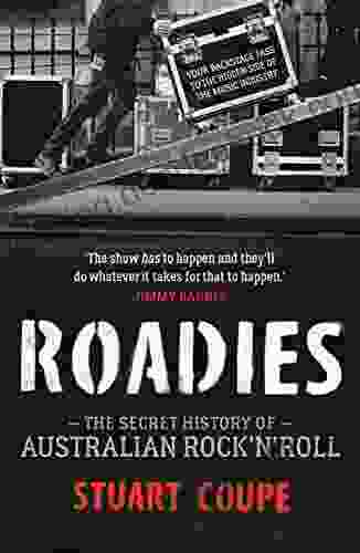 Roadies: The Secret History Of Australian Rock N Roll