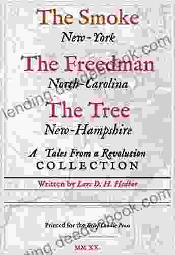 The Smoke The Freedman The Tree: A Tales From A Revolution Collection