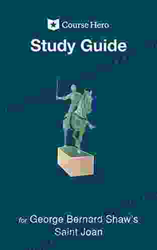 Study Guide For George Bernard Shaw S Saint Joan