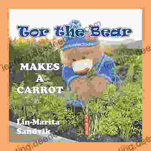 Tor The Bear Makes A Carrot: (7 Series)
