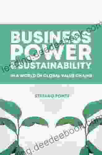 Business Power And Sustainability In A World Of Global Value Chains