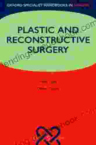 Oxford Textbook Of Plastic And Reconstructive Surgery (Oxford Textbooks In Surgery)