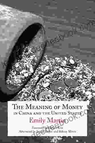 The Meaning Of Money In China And The United States: The 1986 Lewis Henry Morgan Lectures (Hau Special Collections In Ethnographic Theory 1)