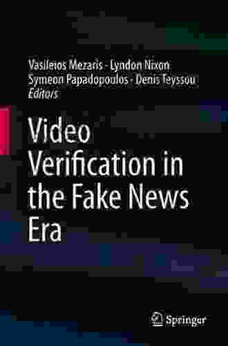Video Verification In The Fake News Era