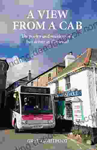A View From A Cab : (The Poetry And Musings Of A Bus Driver In Cornwall)