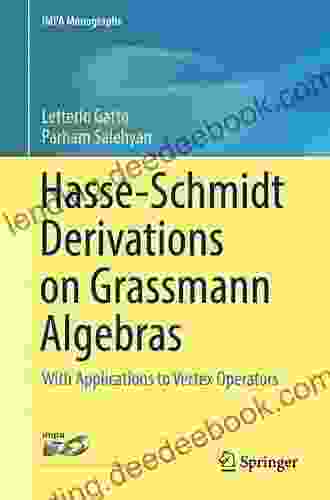 Hasse Schmidt Derivations On Grassmann Algebras: With Applications To Vertex Operators (IMPA Monographs 4)