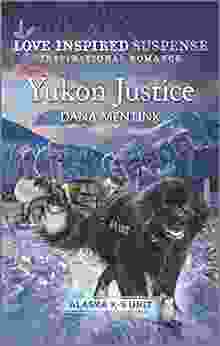Yukon Justice (Alaska K 9 Unit 7)
